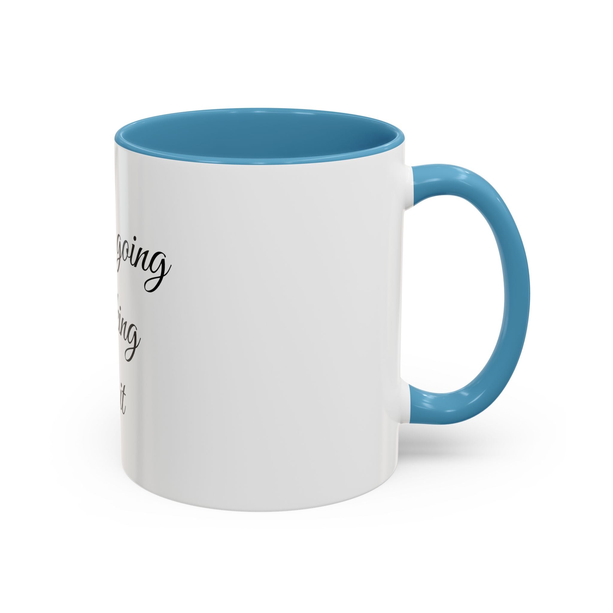 Motivational Coffee Mug — "You Are Going To F*cking Make It" Accent Mug