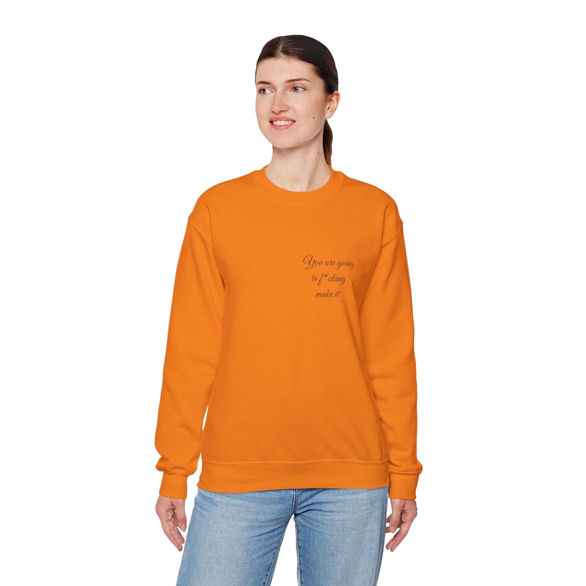 Crewneck Sweatshirt — Powerful Script 'You are going to f*cking ake it' Inspirational Cozy Pullover