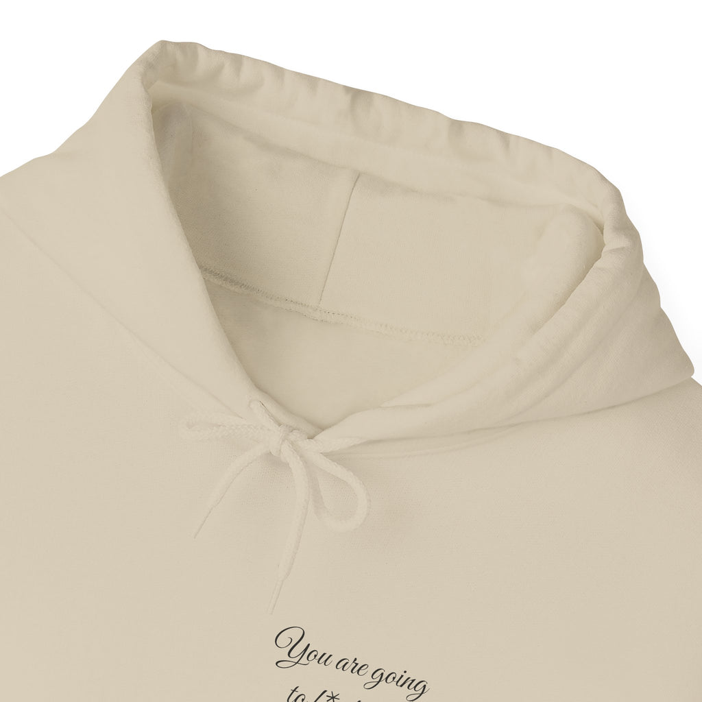 Powerful Hoodie — "You are going to f*cking make it" - Hooded Sweatshirt