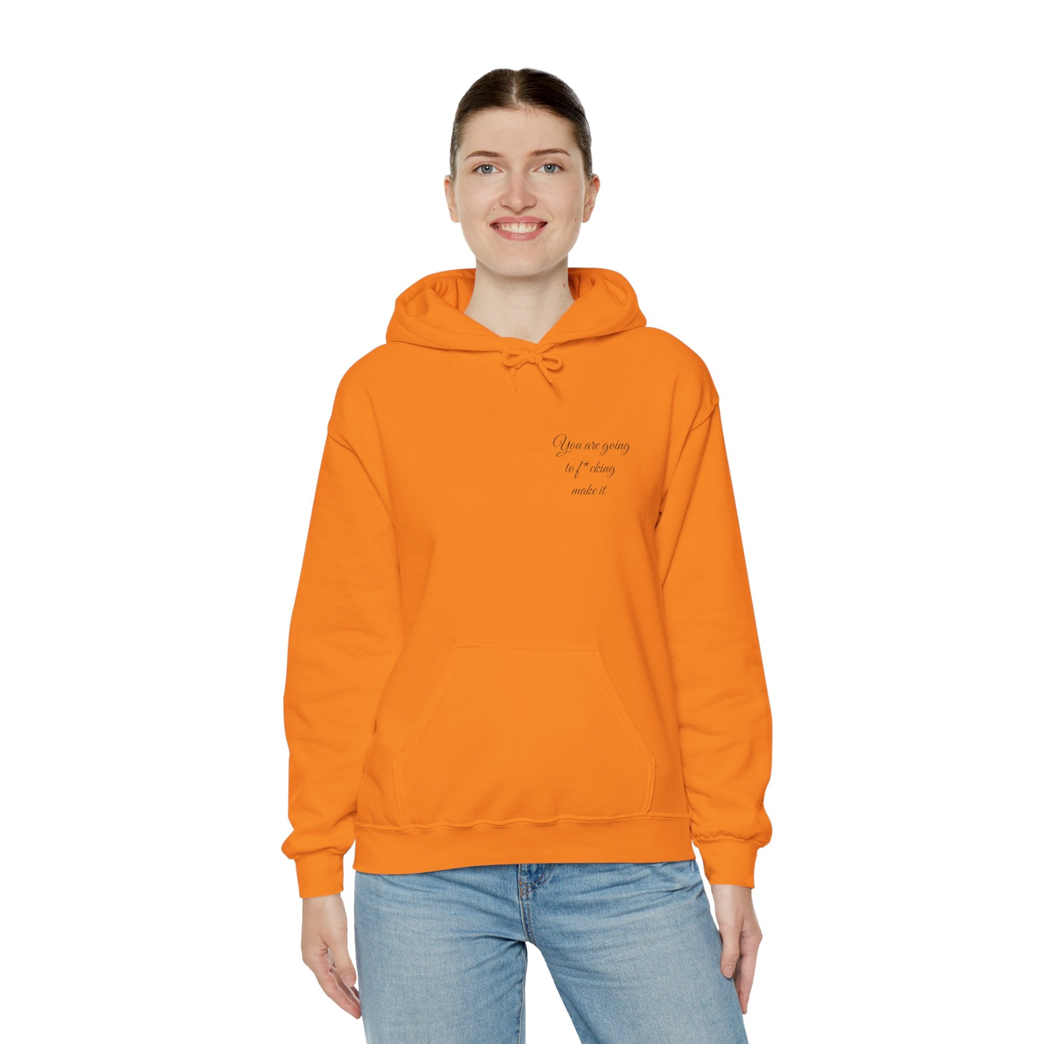 Powerful Hoodie — "You are going to f*cking make it" - Hooded Sweatshirt