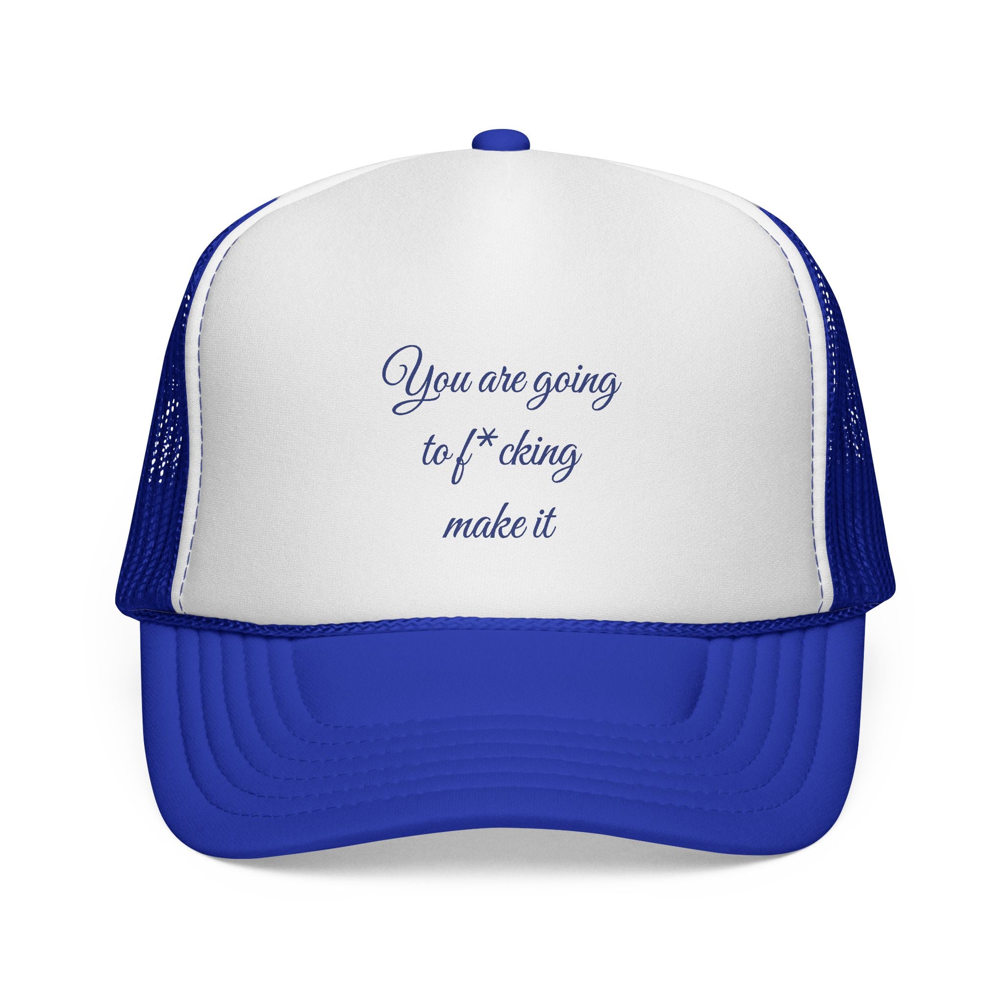Trucker Cap — 'You Are Going to F*cking Make It' Motivational Mesh Hat