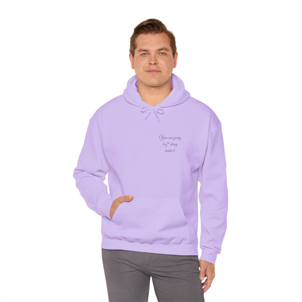 Powerful Hoodie — "You are going to f*cking make it" - Hooded Sweatshirt