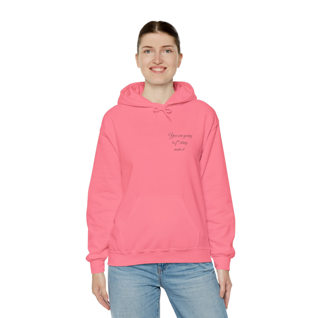 Powerful Hoodie — "You are going to f*cking make it" - Hooded Sweatshirt