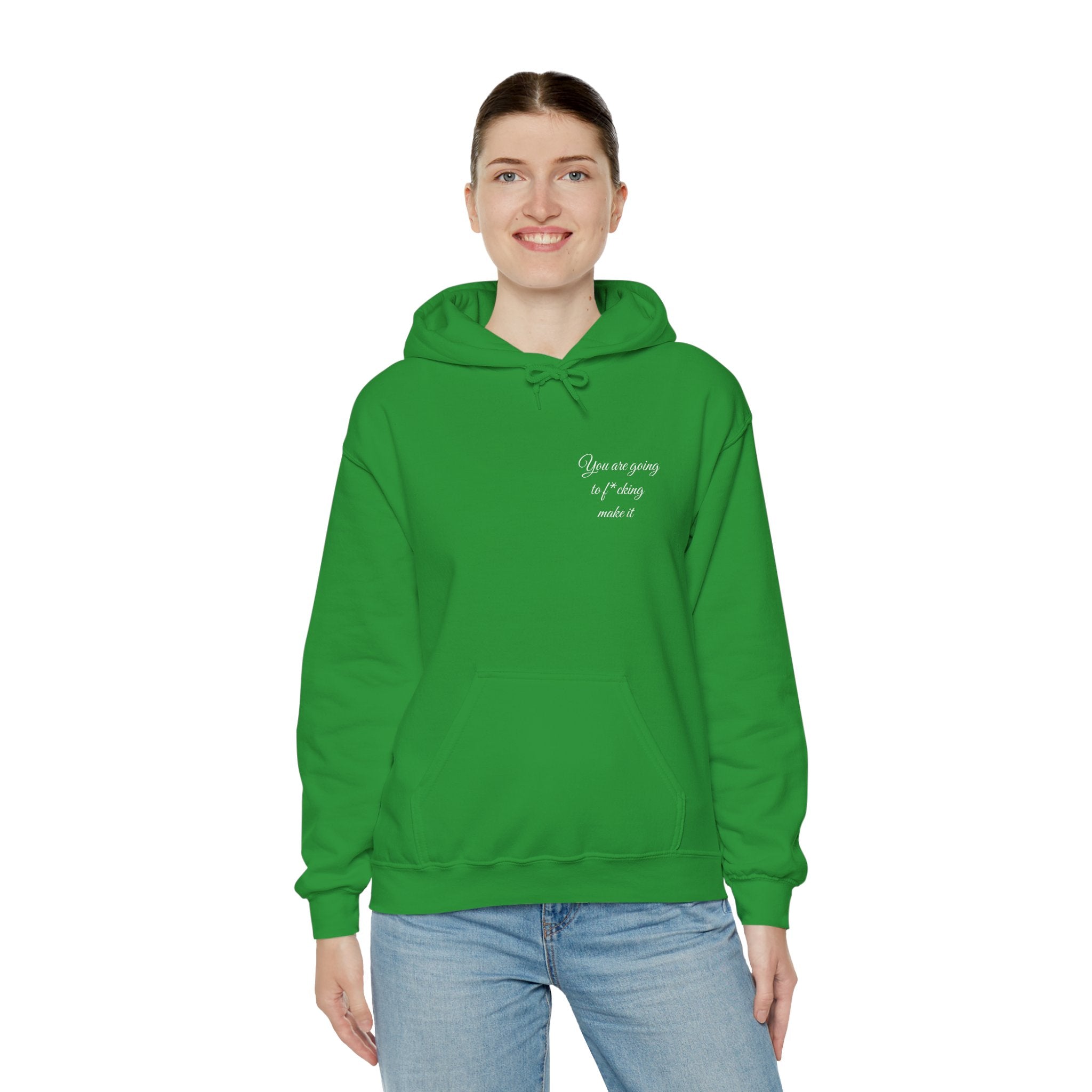 Powerful Hoodie — "You are going to f*cking make it" - Hooded Sweatshirt