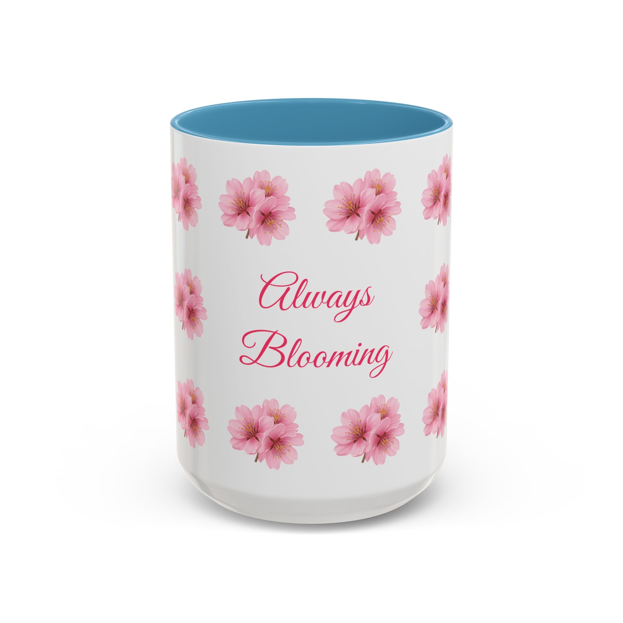 ''Always Blooming'' Pink Floral Coffee Mug — Pink Flower Spring Mug (11/15oz)