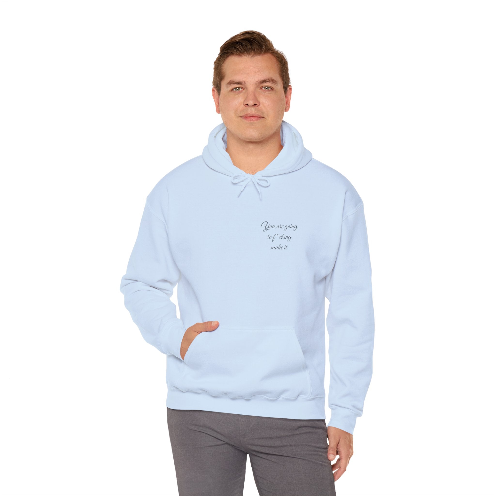 Powerful Hoodie — "You are going to f*cking make it" - Hooded Sweatshirt