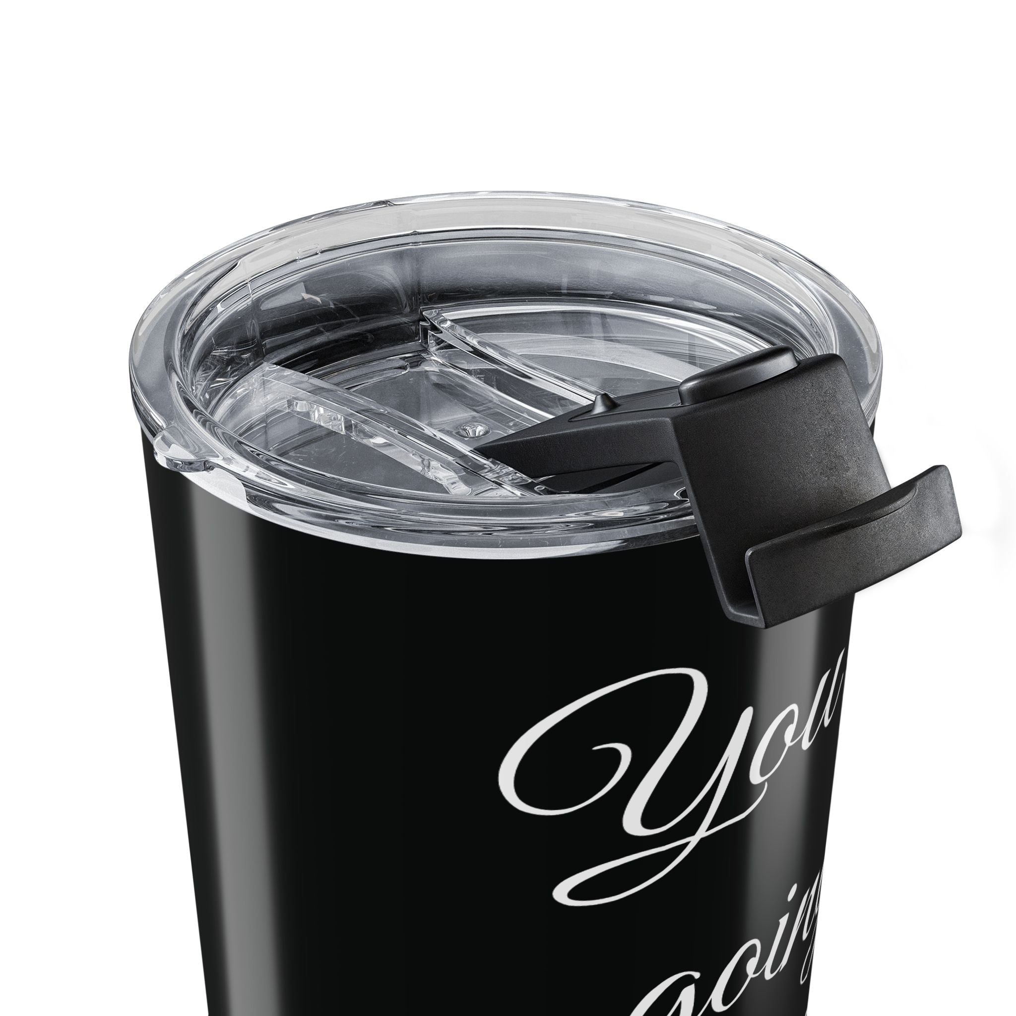 Inspirational Tumbler 20oz — "You Are Going To F*cking Make It" Travel Mug - Black