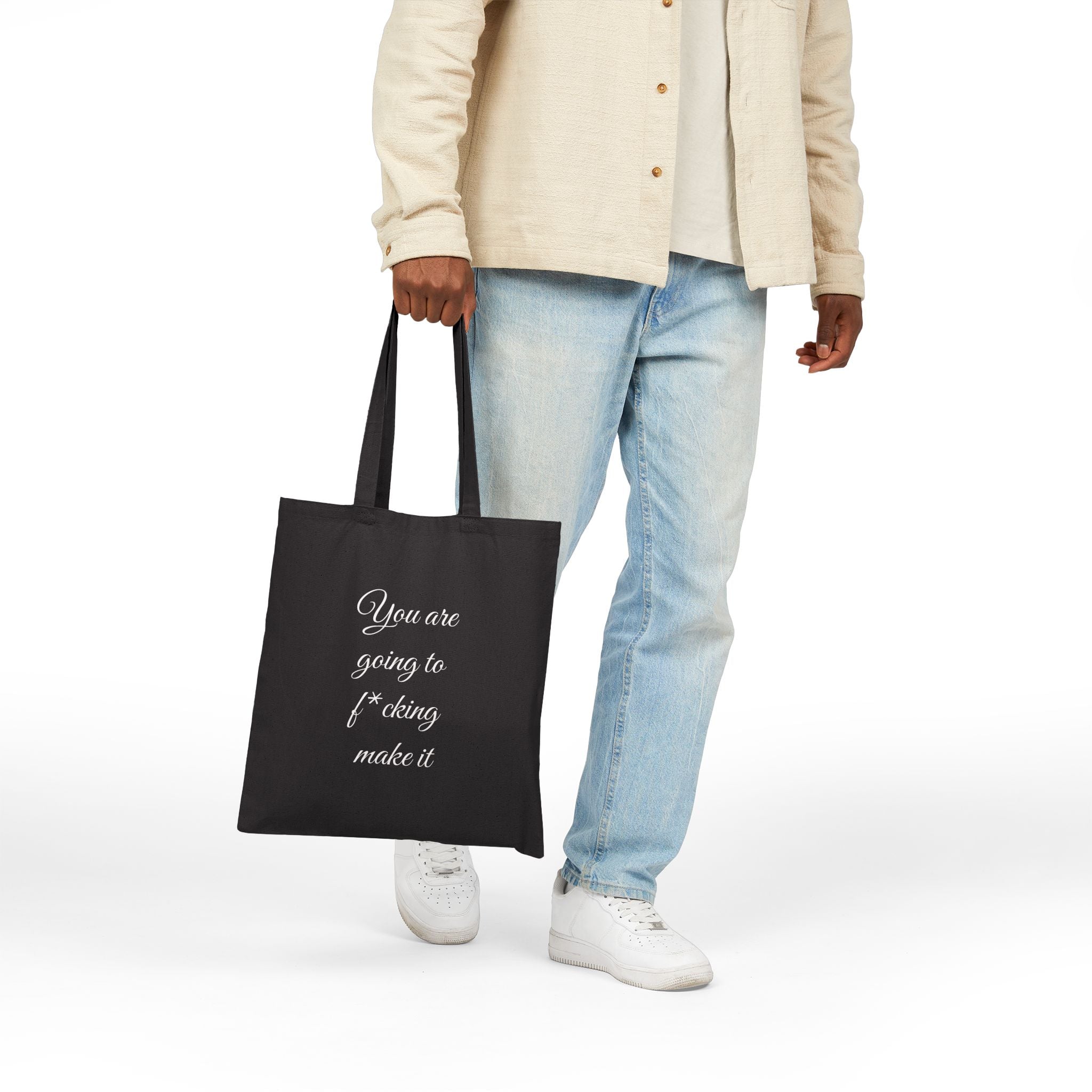 Inspirational Quote Tote — "You are going to f*cking make it" Cotton Canvas Bag