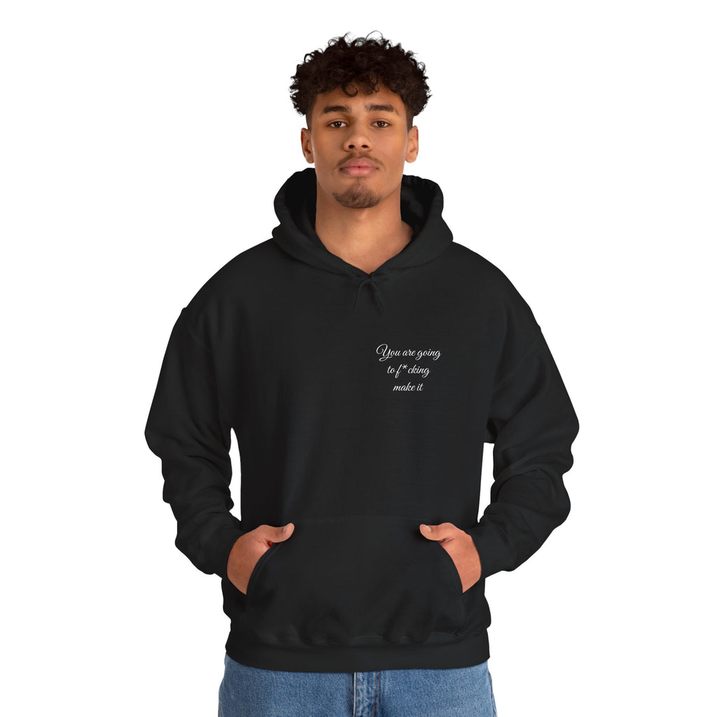 Powerful Hoodie — "You are going to f*cking make it" - Hooded Sweatshirt