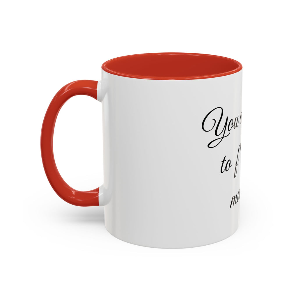 Motivational Coffee Mug — "You Are Going To F*cking Make It" Accent Mug