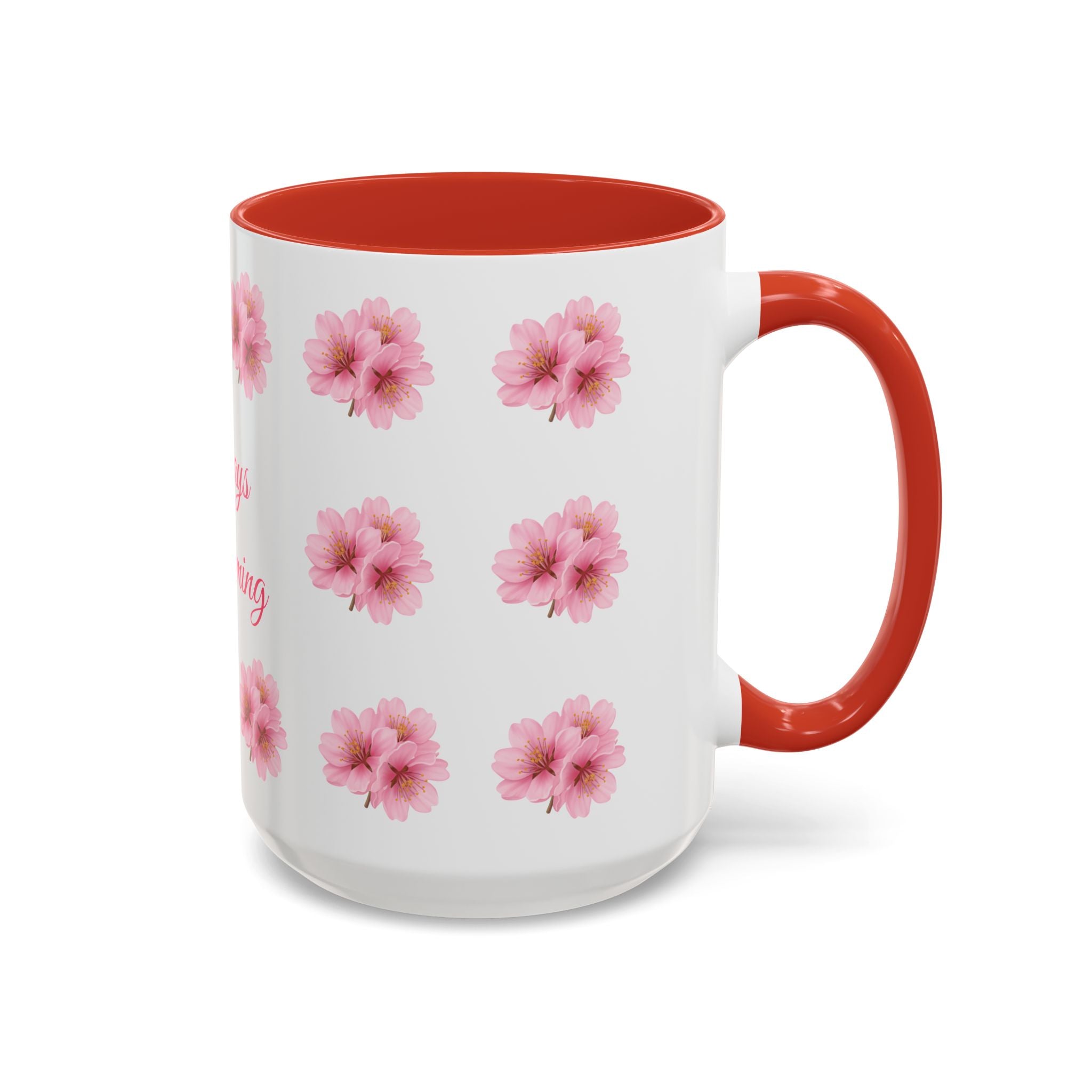 ''Always Blooming'' Pink Floral Coffee Mug — Pink Flower Spring Mug (11/15oz)