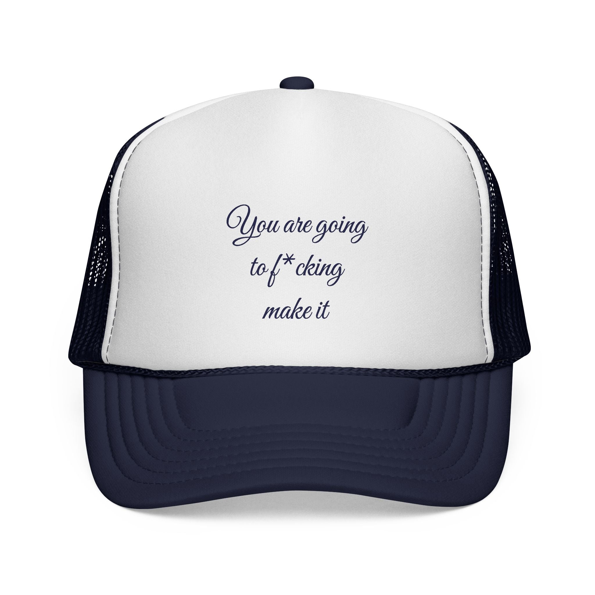 Trucker Cap — 'You Are Going to F*cking Make It' Motivational Mesh Hat