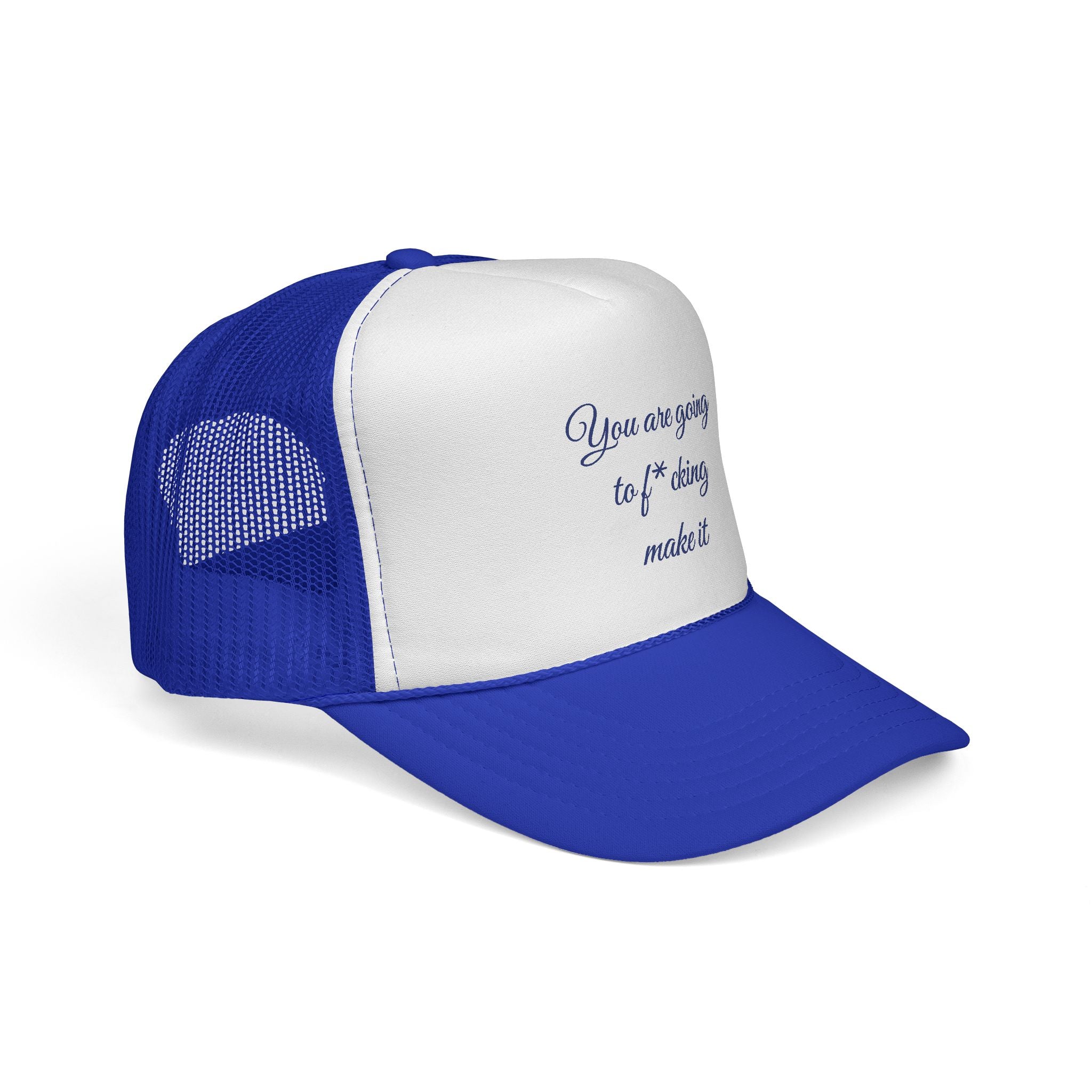 Trucker Cap — 'You Are Going to F*cking Make It' Motivational Mesh Hat
