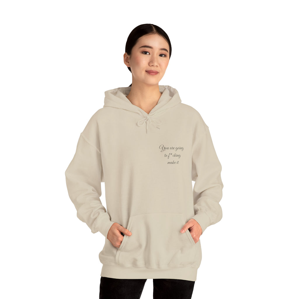 Powerful Hoodie — "You are going to f*cking make it" - Hooded Sweatshirt