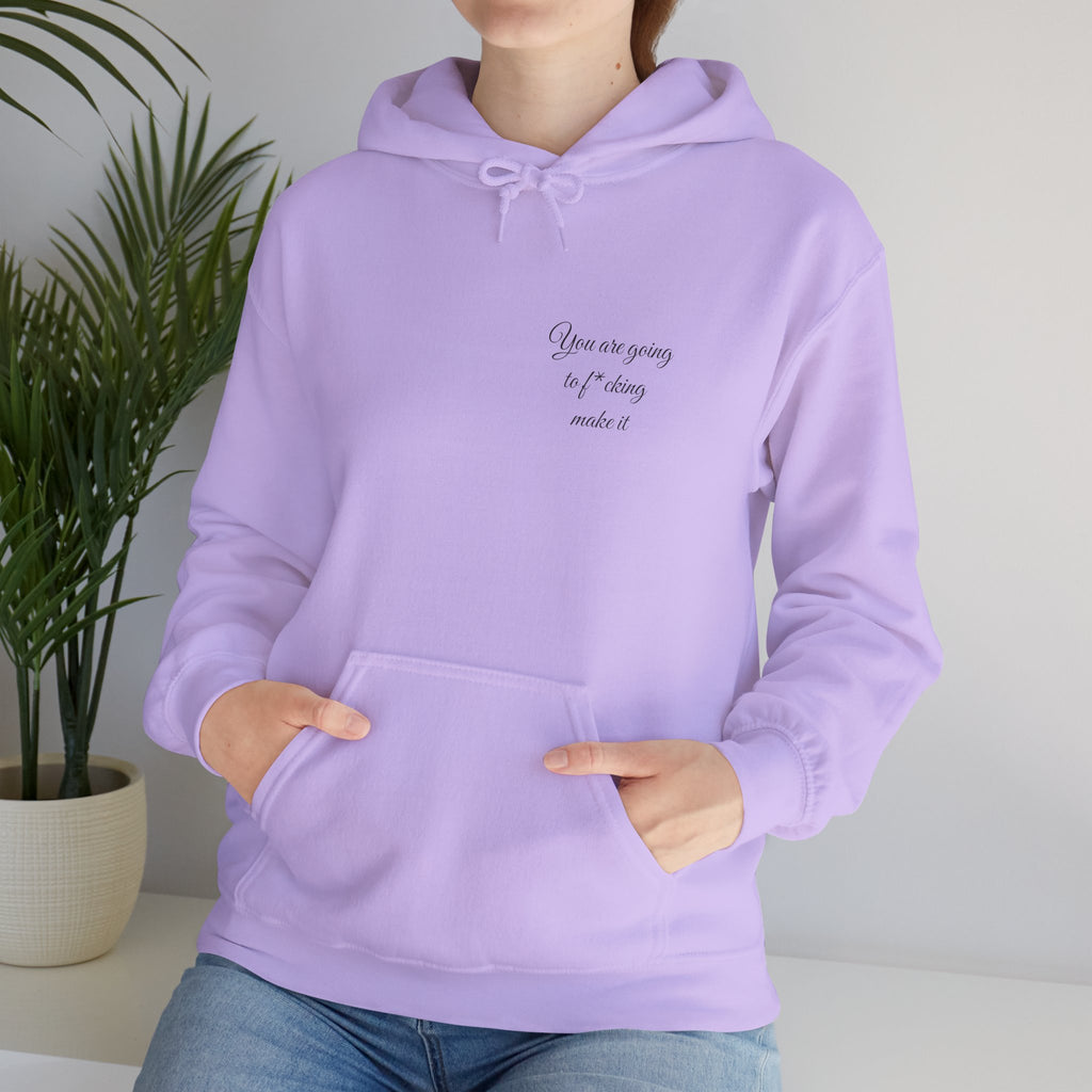 Powerful Hoodie — "You are going to f*cking make it" - Hooded Sweatshirt