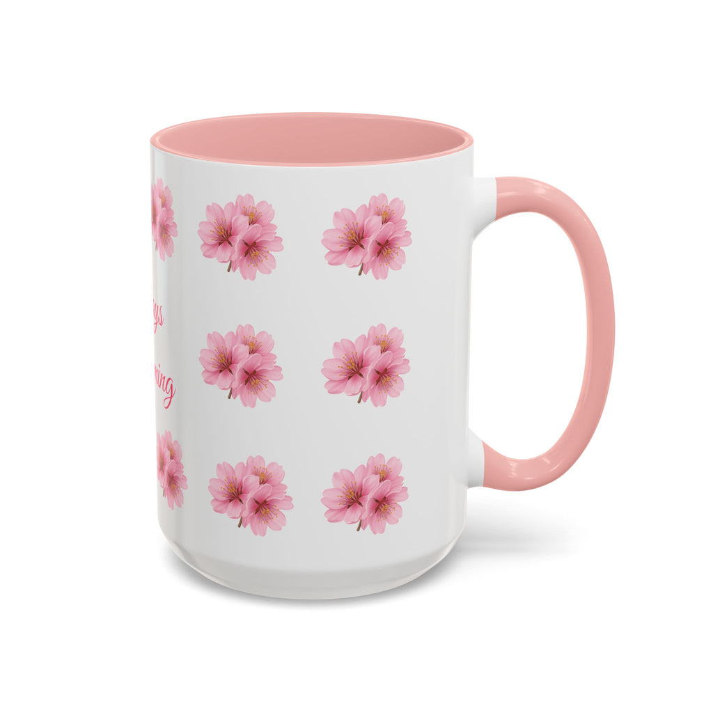 ''Always Blooming'' Pink Floral Coffee Mug — Pink Flower Spring Mug (11/15oz)