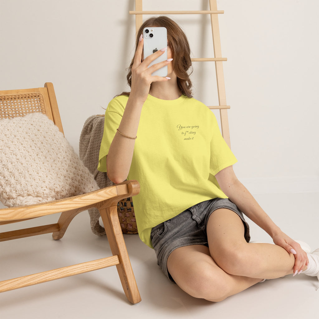 "You Are Going To F*cking Make It" Minimal Inspirational T‑Shirt