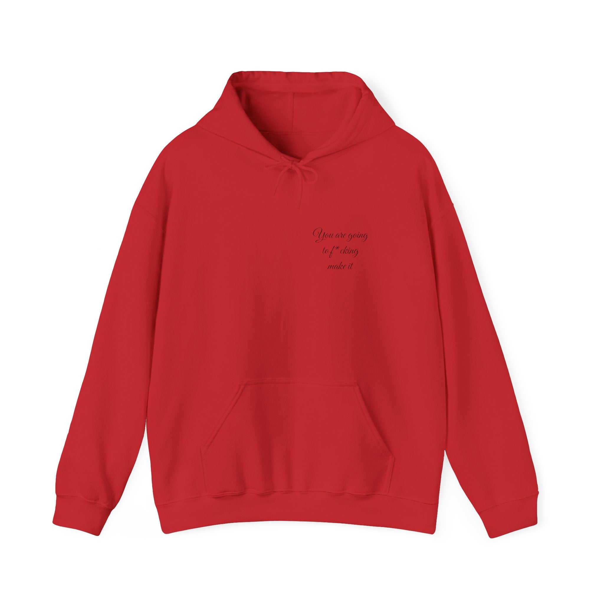 Powerful Hoodie — "You are going to f*cking make it" - Hooded Sweatshirt