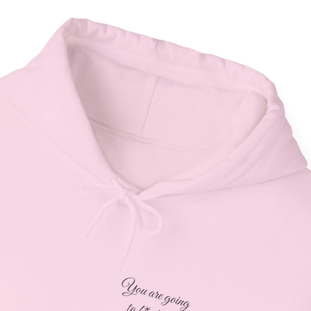 Powerful Hoodie — "You are going to f*cking make it" - Hooded Sweatshirt