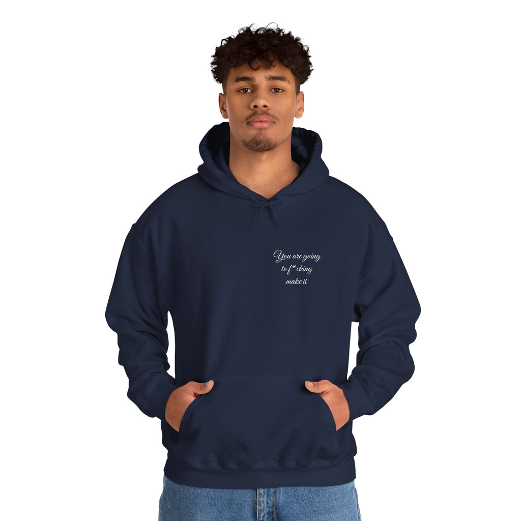 Powerful Hoodie — "You are going to f*cking make it" - Hooded Sweatshirt